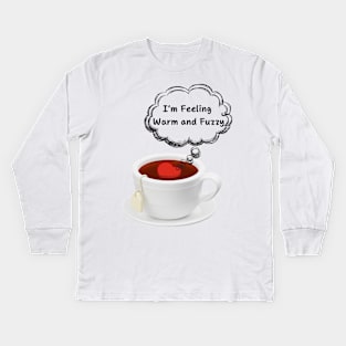 I am fleeing warm and fuzzy! 3d cup. Kids Long Sleeve T-Shirt